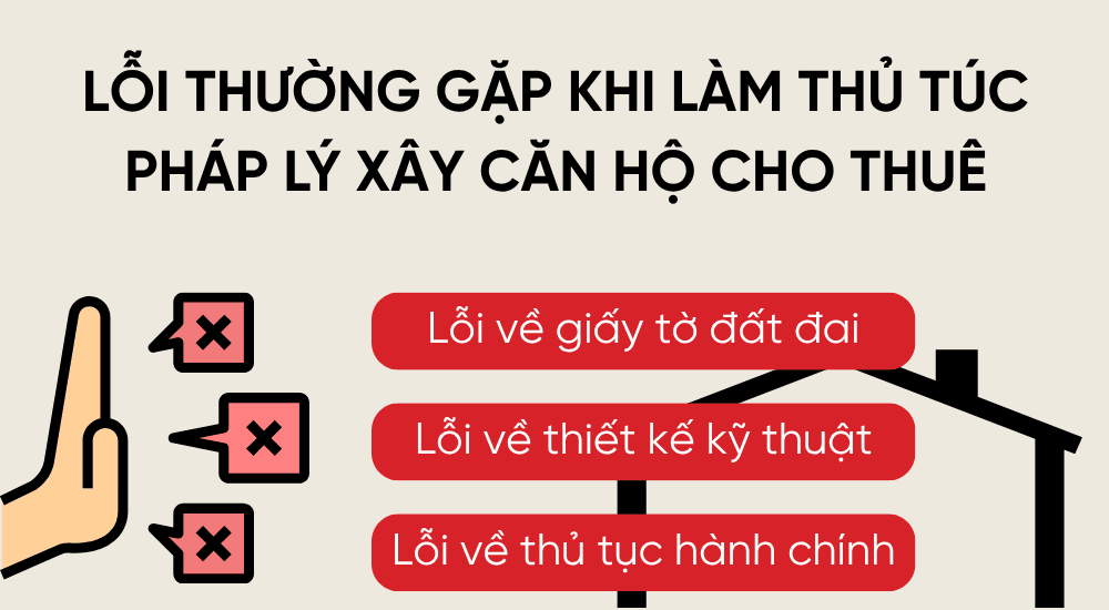 Hướng dẫn thủ tục pháp lý xây căn hộ cho thuê chi tiết từ A đến Z 3 Những lỗi thường gặp khi làm thủ tục pháp lý căn hộ cho thuê